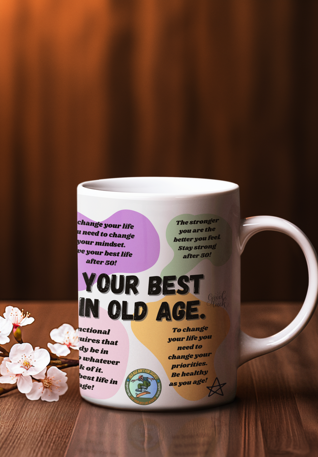 Seniors 15oz White Affirmation  Mug With Wraparound design-"Live Your Best Life In Old Age"