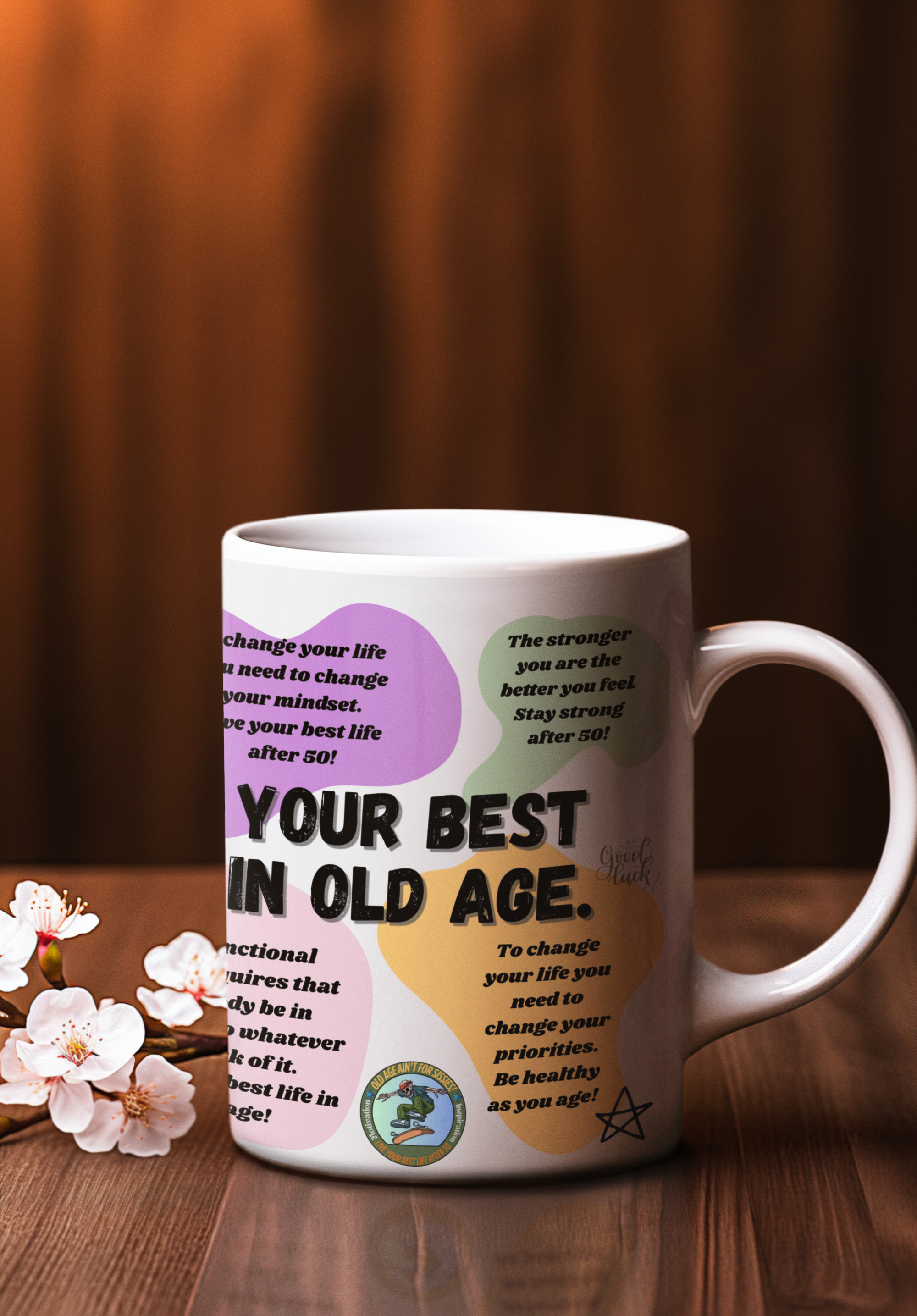 Seniors 15oz White Affirmation  Mug With Wraparound design-"Live Your Best Life In Old Age"