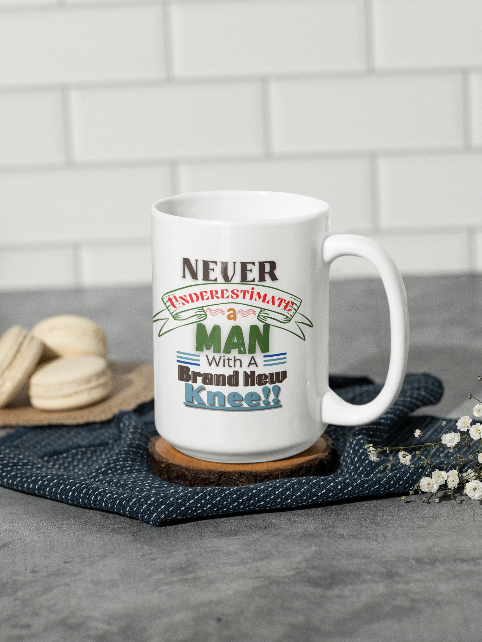 "Never Underestimate A Man..." 11oz or 15oz White mug. Post Surgery Gift For The Bionic Man With A New Knee
