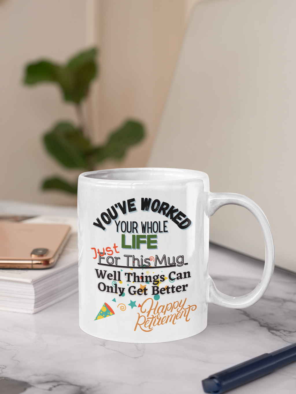 Retirement Success-11oz or 15oz White Mug "You've Worked Your Whole Life...